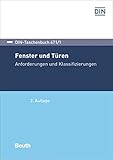 Fenster und Türen: Anforderungen und Klassifizierungen (DIN-Taschenbuch)