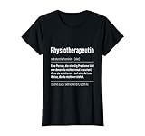 Damen Beruf Spruch Job Physiotherapie Definition Physiotherapeutin T-S