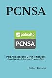 PCNSA - Palo Alto practice test: Palo Alto Networks Certified Network Security Administrator Practice T