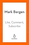 Like, Comment, Subscribe: How YouTube Drives Google's Dominance and Controls Our Culture (English Edition)