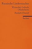 Russische Liedermacher: Wyssozkij, Galitsch, Okudschawa [Zweisprachig]