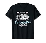 Herren Nur die allerbesten Brüder werden Patenonkel Geschenk Pate T-S