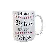 Tasse mit Spruch Nicht mein Zirkus nicht meine Affen. Kaffeebecher,bü