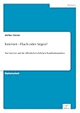 Internet - Fluch oder Segen?: Das Internet und die öffentlich-rechtlichen Rundfunk