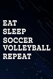 Thank You Gifts for Women Men: Eat Sleep Soccer Volleyball Repeat Funny Ball Premium Quote: Soccer Volleyball, Notebook - Appreciation Gifts for ... Present Ideas Men Women Friends,App