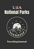 USA National Parks Traveling Journal: America Wild National Parks Adventure Guide And Trip Planner Start Plan From Trip Dates Companion Traveling Camping Activity And Memory