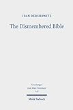 The Dismembered Bible: Cutting and Pasting Scripture in Antiquity (Forschungen zum Alten Testament) (English Edition)