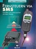 Fernsteuern via SMS: Schalten und Überwachen mit dem Handy