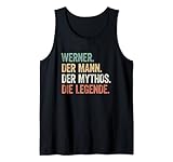 Werner Shirt Werner Der Mann Der Mythos DIe Legende Tank Top