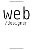 Webdesigner Notizbuch: 100 Seiten | Liniert | Design Entwicklung Programmieren Website Entwickler Team Entwickeln Designer Geschenk Internet Coder Homepage Prog