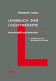 Lehrbuch der Logotherapie: Menschenbild und M