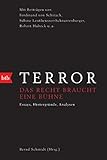 Terror - Das Recht braucht eine Bühne: Mit Beiträgen von Ferdinand von Schirach, Sabine Leutheusser-Schnarrenberger, Robert Habeck