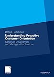 Understanding Proactive Customer Orientation: Construct Development and Managerial Imp