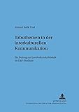 Tabuthemen in der interkulturellen Kommunikation: Ein Beitrag zur Landeskundedidaktik im DaF-Studium (Sprache – System und Tätigkeit, Band 41)