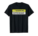 Warning Offensive Funny Crude T
