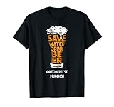 Save Water Drink Bier Oktoberfest München Distressed T-S