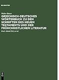 Wörterbuch zum Neuen Testament Griechisch-Deutsches Wörterbuch zu den Schriften des Neuen Testaments und der frühchristlichen L