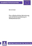 Die mißbräuchliche Abmahnung und Verfahrenseinleitung im Wettbewerbsrecht (Europäische Hochschulschriften Recht, Band 1097)