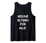 Ironisches & witziges Statement Reiche Eltern für Alle Tank Top