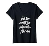 Damen Ich bin nichts für schwache Nerven Tshirt Damen Spruch T-Shirt mit V