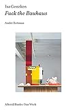 Isa Genzken: Fuck the Bauhaus (Afterall Books / One Work) (English Edition)