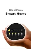 Open Source Smart Home: An Introduction to Automation and Soldering your own Sensors (English Edition)