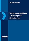 Werkzeugmaschinen – Kühlung und Schmierung