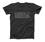 Lucky Bowling Shirt Do Not Wash Funny Quote for Bowlers T-Shirt Sweatshirt Hoodie Tank Top for Men W