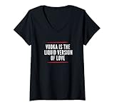 Damen Vodka is the liquid version of love | Russland Alkohol Vodka T-Shirt mit V