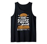 Herren Ich Mache Keine Pause Mein Werkzeug Muss Sich Ausruhen! Tank Top