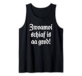 Zwoamoi schiaf (Weiß) Handwerker Spruch aus Bayern Tank Top