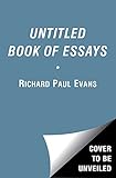 Untitled Book of Essays: Inspirational Musings and Lessons From an Unlikely Life (English Edition)