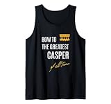 Herren Bow To The Greatest Casper Of All Time Vornamen Spruch Tank Top