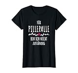 Damen Für Pillepalle bin ich nicht zuständig Geschenk Kollegin T-S