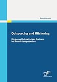 Outsourcing und Offshoring: Die Auswahl des richtigen Partners bei Produktionsp