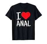 I Love Anal Funny Butt Sex T-S