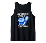Are You Fluffin' Kitten Me Right Meow? - Cat Pun Herren Damen Tank Top
