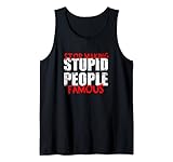 Stop Making People berühmt. Tank Top