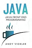 Java: Java Front End Programming