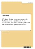 Wie kann das Personalmanagement der Raiffeisen Spar + Kreditbank eG im Hinblick auf die Herausforderungen durch die Generation Y optimiert werden?