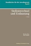 Stellenwechsel und Entlassung (Handbücher für die Anwaltspraxis)