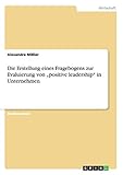 Die Erstellung eines Fragebogens zur Evaluierung von 'positive leadership' in U