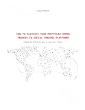 HOW TO ALLOCATE YOUR PORTFOLIO AMONG TRADERS IN SOCIAL TRADING PLATFORMS: Simple and effective ways to spot b