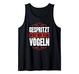 Gespritzt wird nur beim Vögeln Tank Top