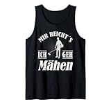 Mir reichts ich geh mähen, Rasen mähen ,Hobbygärtner Tank Top