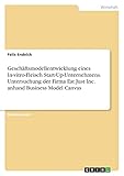 Geschäftsmodellentwicklung eines In-vitro-Fleisch Start-Up-Unternehmens. Untersuchung der Firma Eat Just Inc. anhand Business Model C