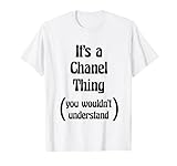 It 's a Chanel, was Sie nicht verstehen TShirt | Geschenk