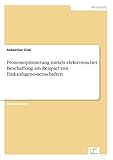 Prozessoptimierung mittels elektronischer Beschaffung am Beispiel von Einkaufsg