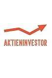 In Aktien An Der Börse Investieren Notizbuch: Aktien Investor Kapitalist Buy Hold Aktienmarkt als Geschenkidee als Planer Tagebuch Notizheft oder Notizblock 6x9 DIN A5 120 Seiten | Blank