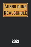 Ortsschild Realschule Ausbildung Abschluss/Mittlere Reife: Notizbuch I liniert I A5 I 120 Seiten I Abschluss Realschule Geschenk / Ausbildungsstart Mädchen und Jung